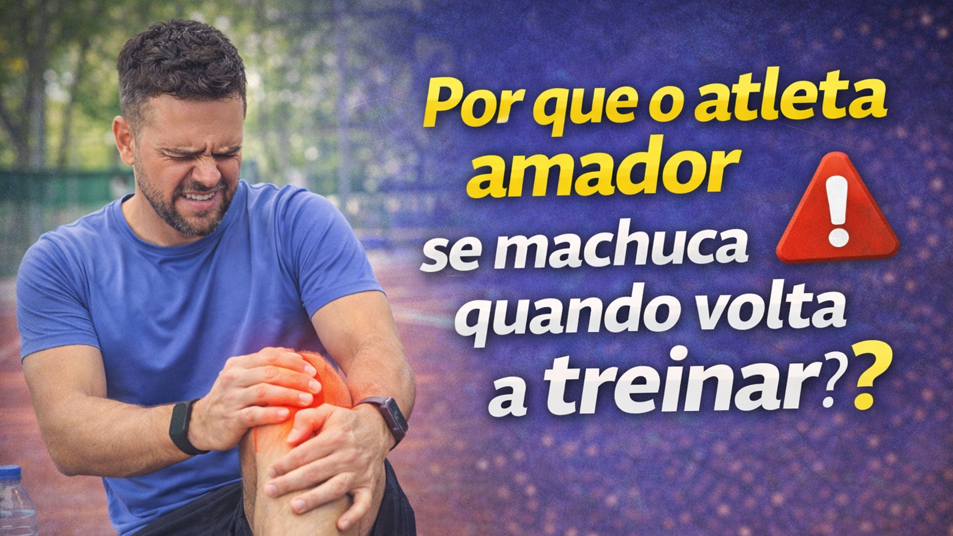 Por que o Atleta Amador Sente Dor ao Voltar a Treinar (e Como Evitar Lesões)