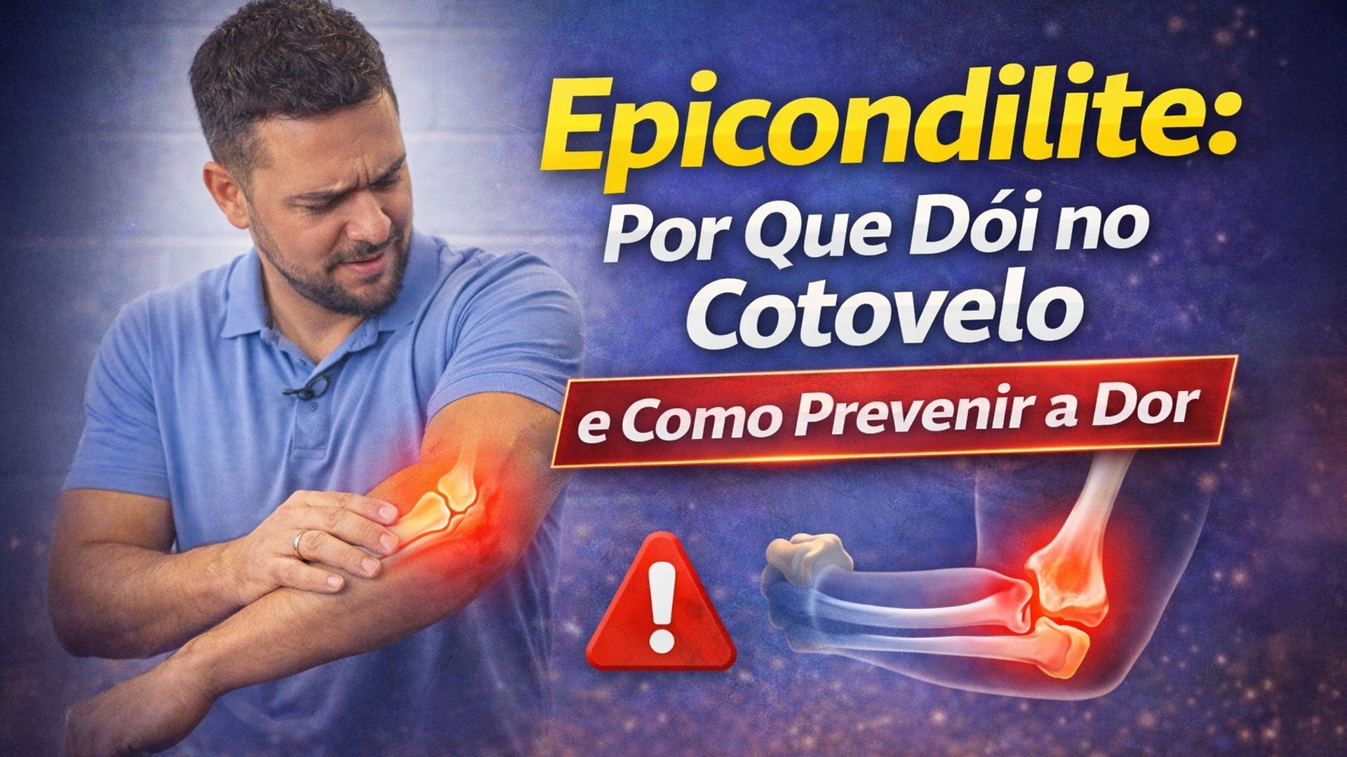 Epicondilite: O Que É, Por Que Dói no Cotovelo e Como Tratar a Dor