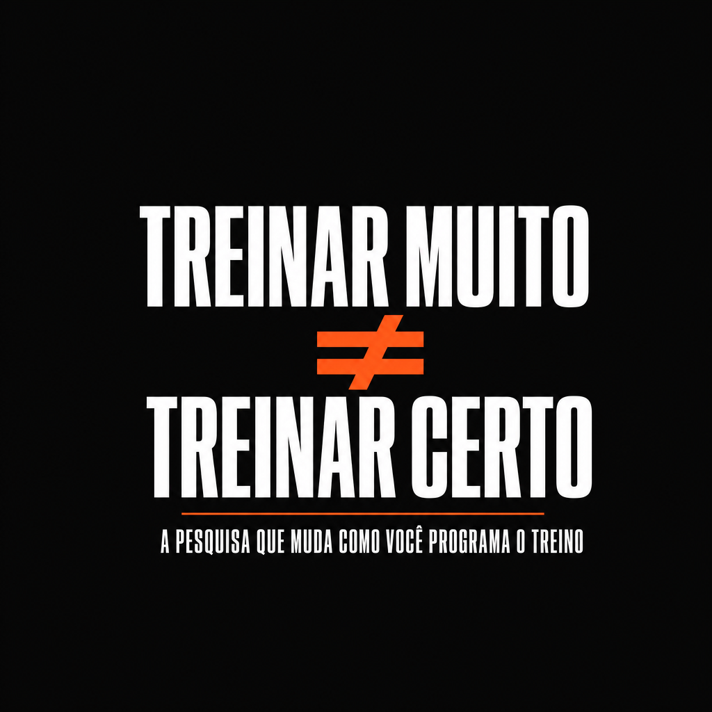 Treinar muito ≠ treinar certo — o paradoxo do atleta amador