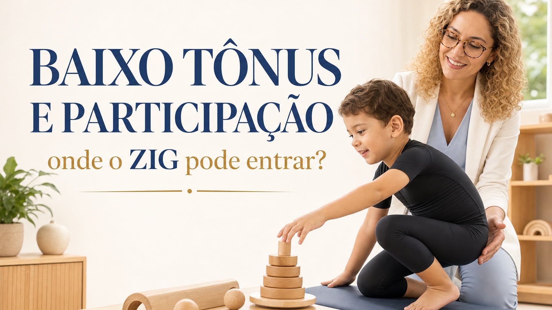 ZIG, hipotonia e estabilidade: como pensar participação funcional no dia a dia
