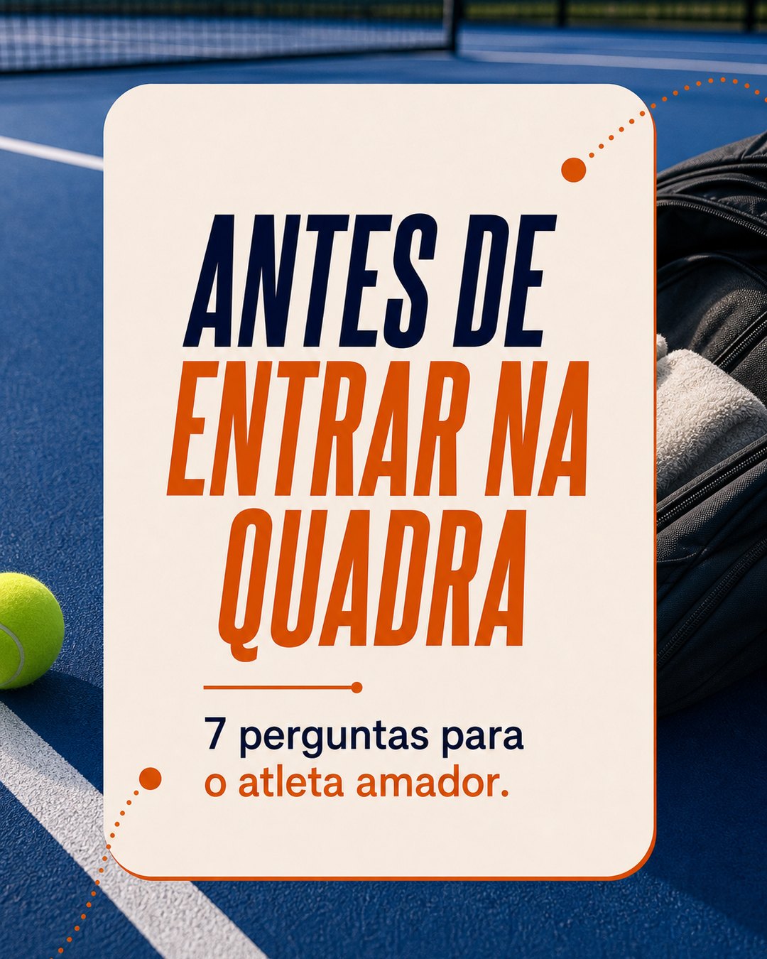 Arte com perguntas para o atleta amador antes de entrar na quadra.