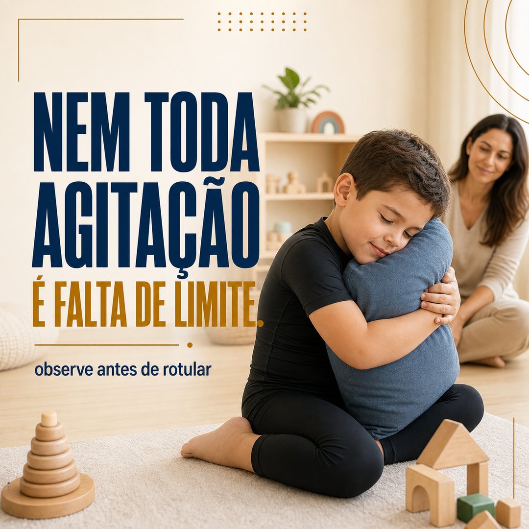 Nem toda agitação é falta de limite